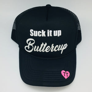 Suck it up Buttercup