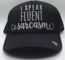 Load image into Gallery viewer, I Speak Fluent Sarcasm
