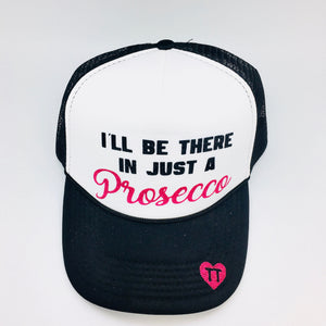 I’ll be there in just a Prosecco