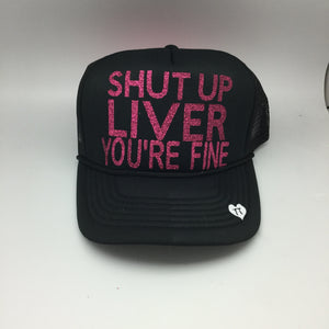 Shut up Liver Your Fine