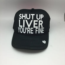 Load image into Gallery viewer, Shut up Liver Your Fine
