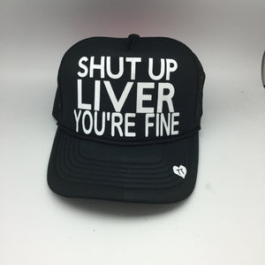 Shut up Liver Your Fine